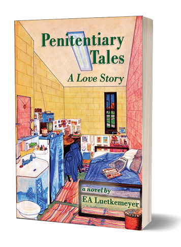 Penitentiary Tales: A Love Story, by EA Luetkemeyer, cover image